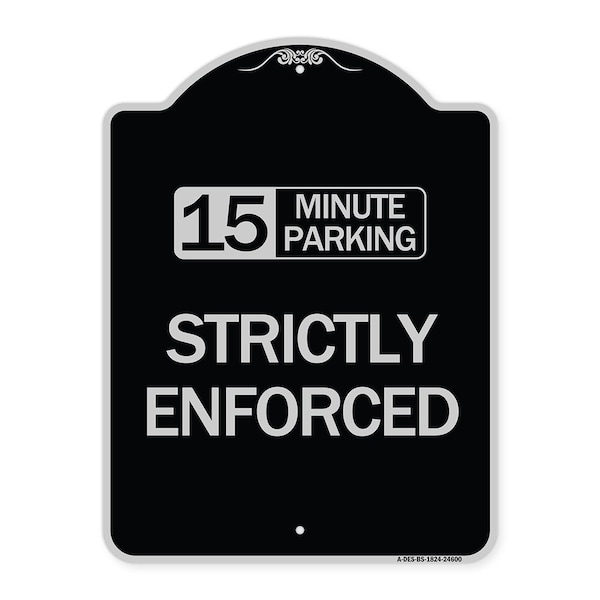 Signmission 15 Minute Parking Strictly Enforced Heavy-Gauge Aluminum Sign, 24" x 18", BS-1824-24600 A-DES-BS-1824-24600 - main